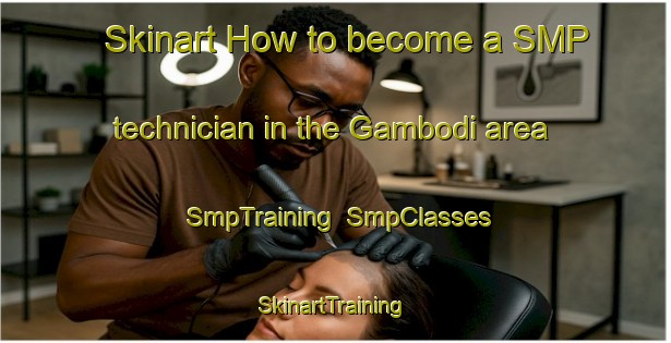 Skinart How to become a SMP technician in the Gambodi area | SmpTraining | SmpClasses | SkinartTraining-Pakistan