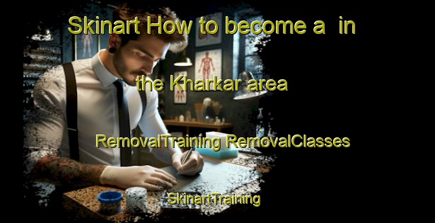 Skinart How to become a  in the Kharkar area | #RemovalTraining #RemovalClasses #SkinartTraining-Pakistan