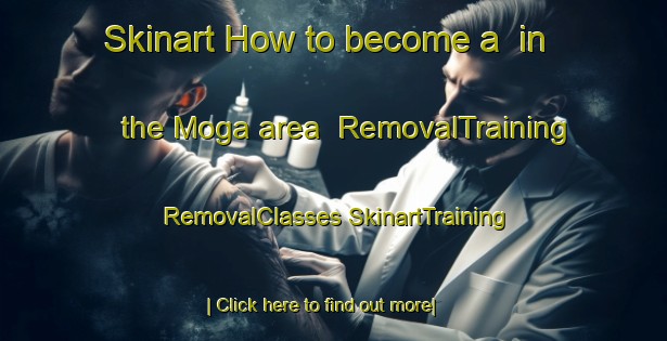 Skinart How to become a  in the Moga area | #RemovalTraining #RemovalClasses #SkinartTraining-Pakistan