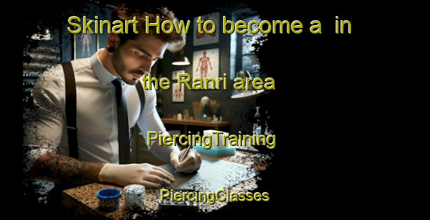 Skinart How to become a  in the Ranri area | #PiercingTraining #PiercingClasses #SkinartTraining-Pakistan