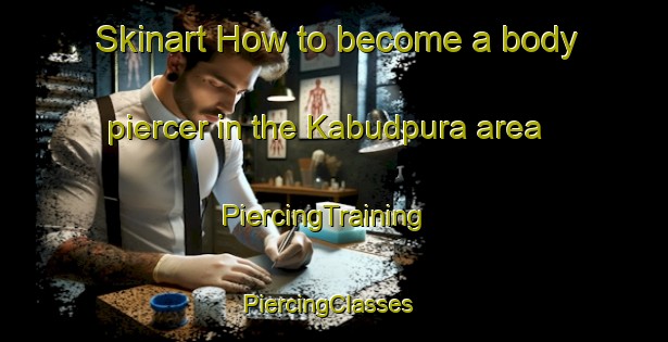 Skinart How to become a body piercer in the Kabudpura area | PiercingTraining | PiercingClasses | SkinartTraining-Pakistan