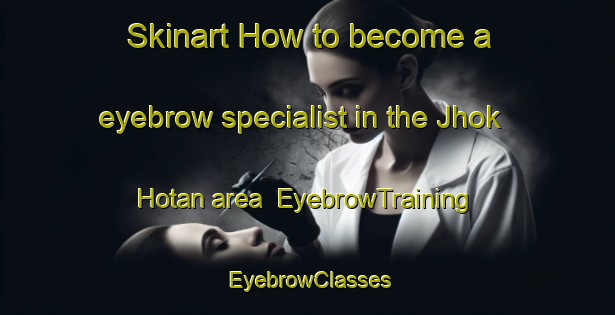 Skinart How to become a eyebrow specialist in the Jhok Hotan area | EyebrowTraining | EyebrowClasses | SkinartTraining-Pakistan