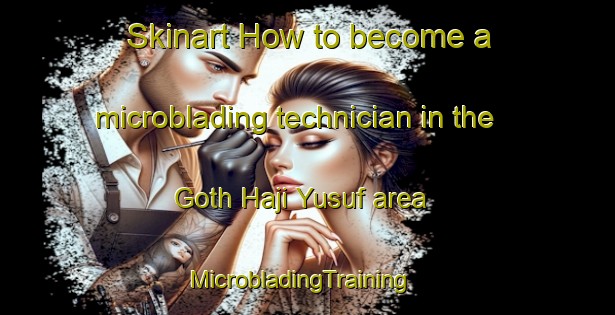 Skinart How to become a microblading technician in the Goth Haji Yusuf area | MicrobladingTraining | MicrobladingClasses | SkinartTraining-Pakistan