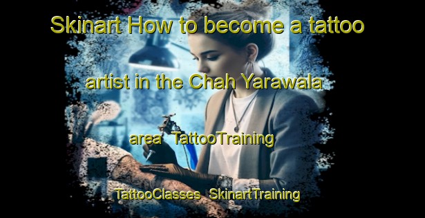 Skinart How to become a tattoo artist in the Chah Yarawala area | TattooTraining | TattooClasses | SkinartTraining-Pakistan