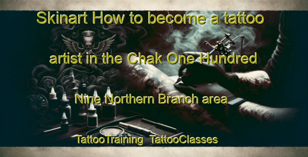 Skinart How to become a tattoo artist in the Chak One Hundred Nine Northern Branch area | TattooTraining | TattooClasses | SkinartTraining-Pakistan