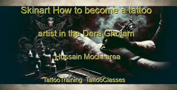 Skinart How to become a tattoo artist in the Dera Ghulam Hussain Mochi area | TattooTraining | TattooClasses | SkinartTraining-Pakistan