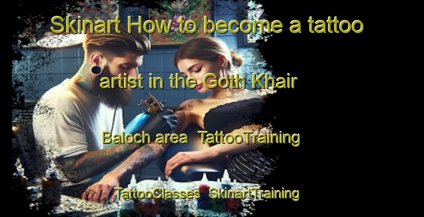 Skinart How to become a tattoo artist in the Goth Khair Baloch area | TattooTraining | TattooClasses | SkinartTraining-Pakistan