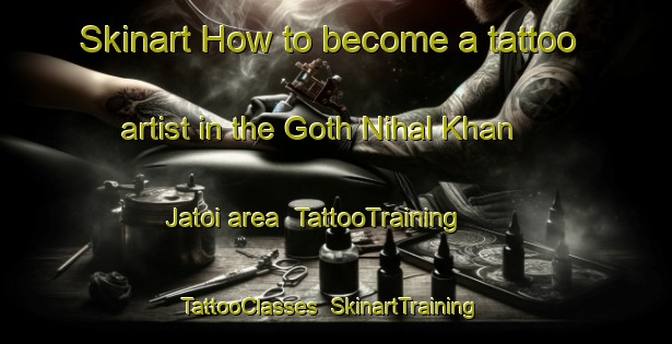 Skinart How to become a tattoo artist in the Goth Nihal Khan Jatoi area | TattooTraining | TattooClasses | SkinartTraining-Pakistan
