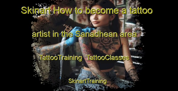 Skinart How to become a tattoo artist in the Sanadhean area | TattooTraining | TattooClasses | SkinartTraining-Pakistan