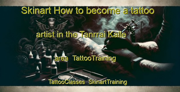 Skinart How to become a tattoo artist in the Tanrrai Kalle area | TattooTraining | TattooClasses | SkinartTraining-Pakistan