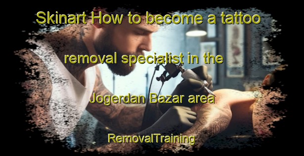 Skinart How to become a tattoo removal specialist in the Jogerdan Bazar area | RemovalTraining | RemovalClasses | SkinartTraining-Pakistan