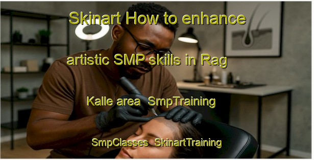 Skinart How to enhance artistic SMP skills in Rag Kalle area | SmpTraining | SmpClasses | SkinartTraining-Pakistan