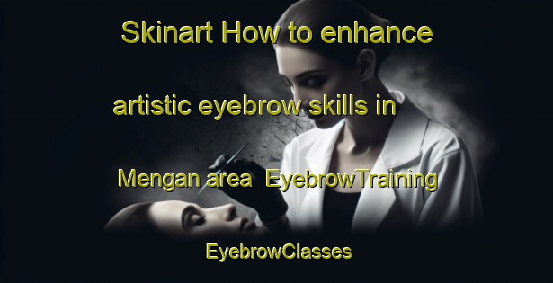 Skinart How to enhance artistic eyebrow skills in Mengan area | EyebrowTraining | EyebrowClasses | SkinartTraining-Pakistan