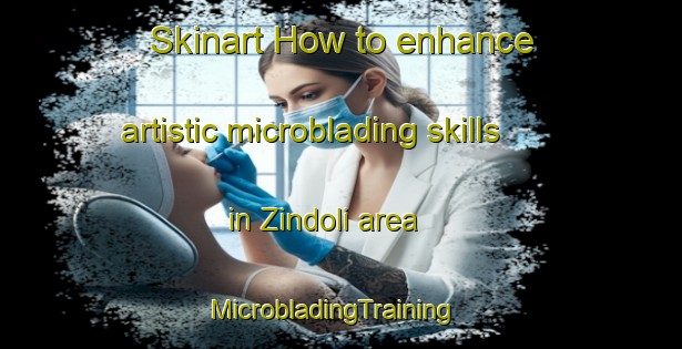 Skinart How to enhance artistic microblading skills in Zindoli area | MicrobladingTraining | MicrobladingClasses | SkinartTraining-Pakistan