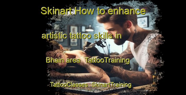 Skinart How to enhance artistic tattoo skills in Bhain area | TattooTraining | TattooClasses | SkinartTraining-Pakistan