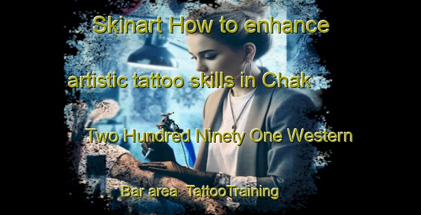 Skinart How to enhance artistic tattoo skills in Chak Two Hundred Ninety One Western Bar area | TattooTraining | TattooClasses | SkinartTraining-Pakistan