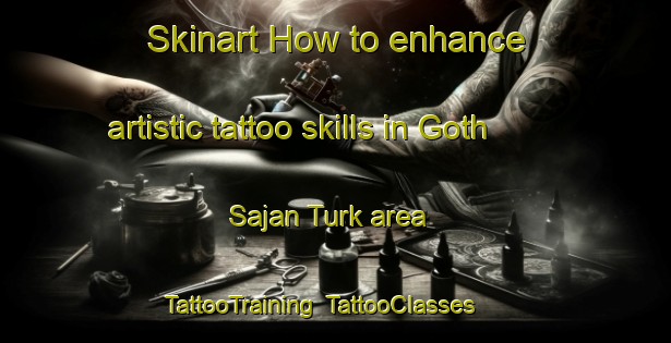 Skinart How to enhance artistic tattoo skills in Goth Sajan Turk area | TattooTraining | TattooClasses | SkinartTraining-Pakistan