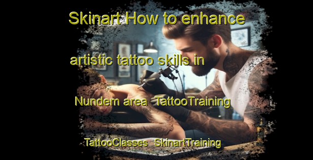Skinart How to enhance artistic tattoo skills in Nundem area | TattooTraining | TattooClasses | SkinartTraining-Pakistan