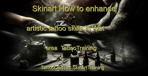 Skinart How to enhance artistic tattoo skills in Wat area | #TattooTraining #TattooClasses #SkinartTraining-Pakistan