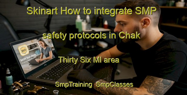 Skinart How to integrate SMP safety protocols in Chak Thirty Six Ml area | SmpTraining | SmpClasses | SkinartTraining-Pakistan