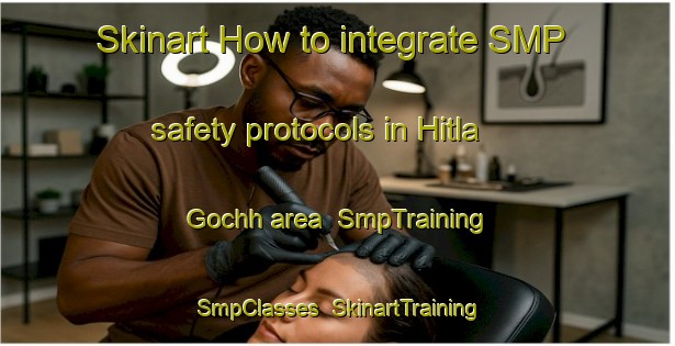 Skinart How to integrate SMP safety protocols in Hitla Gochh area | SmpTraining | SmpClasses | SkinartTraining-Pakistan