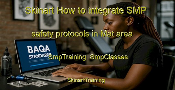 Skinart How to integrate SMP safety protocols in Mat area | SmpTraining | SmpClasses | SkinartTraining-Pakistan