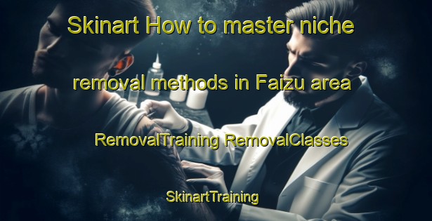 Skinart How to master niche removal methods in Faizu area | #RemovalTraining #RemovalClasses #SkinartTraining-Pakistan