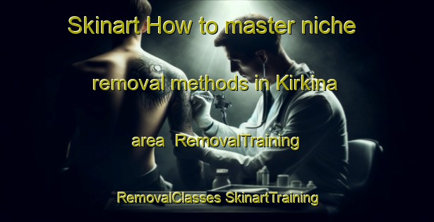 Skinart How to master niche removal methods in Kirkina area | #RemovalTraining #RemovalClasses #SkinartTraining-Pakistan