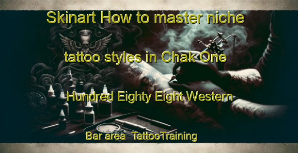 Skinart How to master niche tattoo styles in Chak One Hundred Eighty Eight Western Bar area | TattooTraining | TattooClasses | SkinartTraining-Pakistan