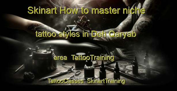 Skinart How to master niche tattoo styles in Deh Qaryab area | TattooTraining | TattooClasses | SkinartTraining-Pakistan