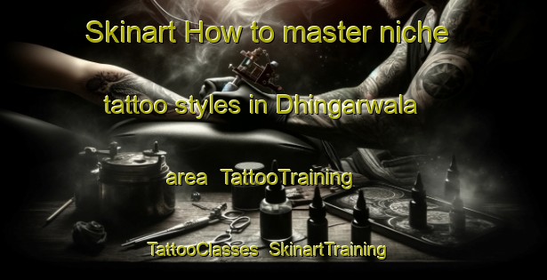 Skinart How to master niche tattoo styles in Dhingarwala area | TattooTraining | TattooClasses | SkinartTraining-Pakistan
