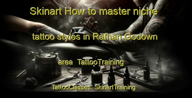 Skinart How to master niche tattoo styles in Rafhan Godown area | TattooTraining | TattooClasses | SkinartTraining-Pakistan