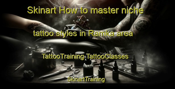 Skinart How to master niche tattoo styles in Ramka area | #TattooTraining #TattooClasses #SkinartTraining-Pakistan