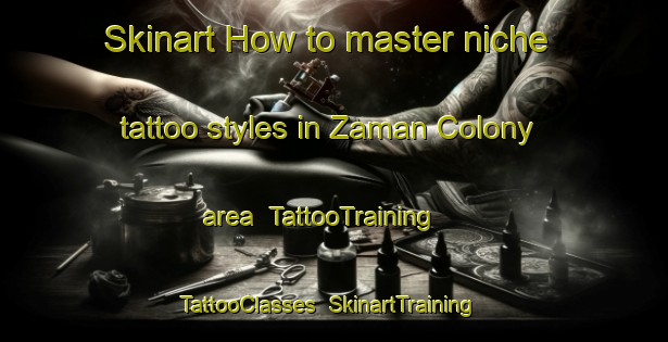 Skinart How to master niche tattoo styles in Zaman Colony area | TattooTraining | TattooClasses | SkinartTraining-Pakistan