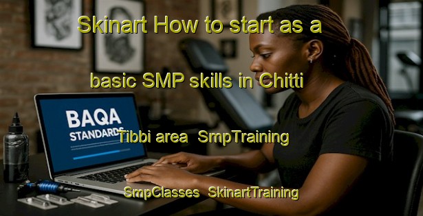 Skinart How to start as a basic SMP skills in Chitti Tibbi area | SmpTraining | SmpClasses | SkinartTraining-Pakistan