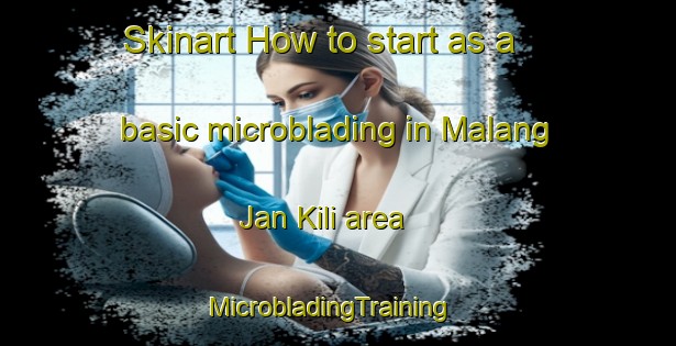 Skinart How to start as a basic microblading in Malang Jan Kili area | MicrobladingTraining | MicrobladingClasses | SkinartTraining-Pakistan
