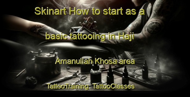 Skinart How to start as a basic tattooing in Haji Amanullah Khosa area | TattooTraining | TattooClasses | SkinartTraining-Pakistan