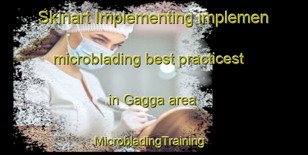 Skinart Implementing implemen microblading best practicest in Gagga area | MicrobladingTraining | MicrobladingClasses | SkinartTraining-Pakistan