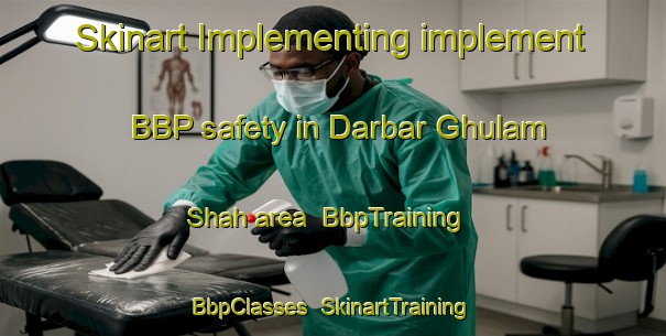 Skinart Implementing implement BBP safety in Darbar Ghulam Shah area | BbpTraining | BbpClasses | SkinartTraining-Pakistan