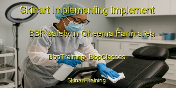 Skinart Implementing implement BBP safety in Gheema Farm area | BbpTraining | BbpClasses | SkinartTraining-Pakistan