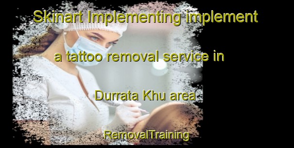 Skinart Implementing implement a tattoo removal service in Durrata Khu area | RemovalTraining | RemovalClasses | SkinartTraining-Pakistan