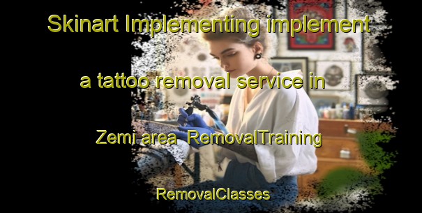 Skinart Implementing implement a tattoo removal service in Zemi area | RemovalTraining | RemovalClasses | SkinartTraining-Pakistan