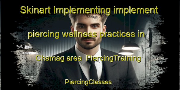 Skinart Implementing implement piercing wellness practices in Chamag area | PiercingTraining | PiercingClasses | SkinartTraining-Pakistan