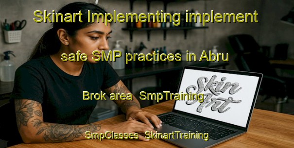Skinart Implementing implement safe SMP practices in Abru Brok area | SmpTraining | SmpClasses | SkinartTraining-Pakistan