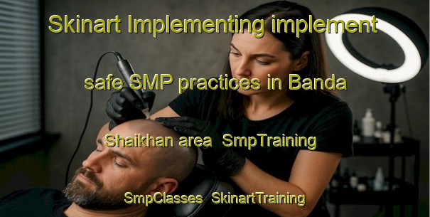 Skinart Implementing implement safe SMP practices in Banda Shaikhan area | SmpTraining | SmpClasses | SkinartTraining-Pakistan