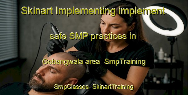 Skinart Implementing implement safe SMP practices in Gobangwala area | SmpTraining | SmpClasses | SkinartTraining-Pakistan