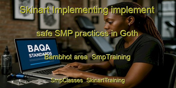 Skinart Implementing implement safe SMP practices in Goth Bambhot area | SmpTraining | SmpClasses | SkinartTraining-Pakistan
