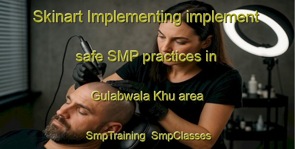 Skinart Implementing implement safe SMP practices in Gulabwala Khu area | SmpTraining | SmpClasses | SkinartTraining-Pakistan