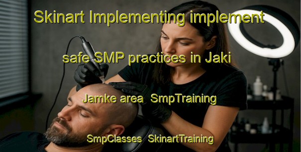 Skinart Implementing implement safe SMP practices in Jaki Jamke area | SmpTraining | SmpClasses | SkinartTraining-Pakistan