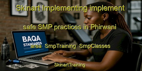 Skinart Implementing implement safe SMP practices in Phirwani area | SmpTraining | SmpClasses | SkinartTraining-Pakistan